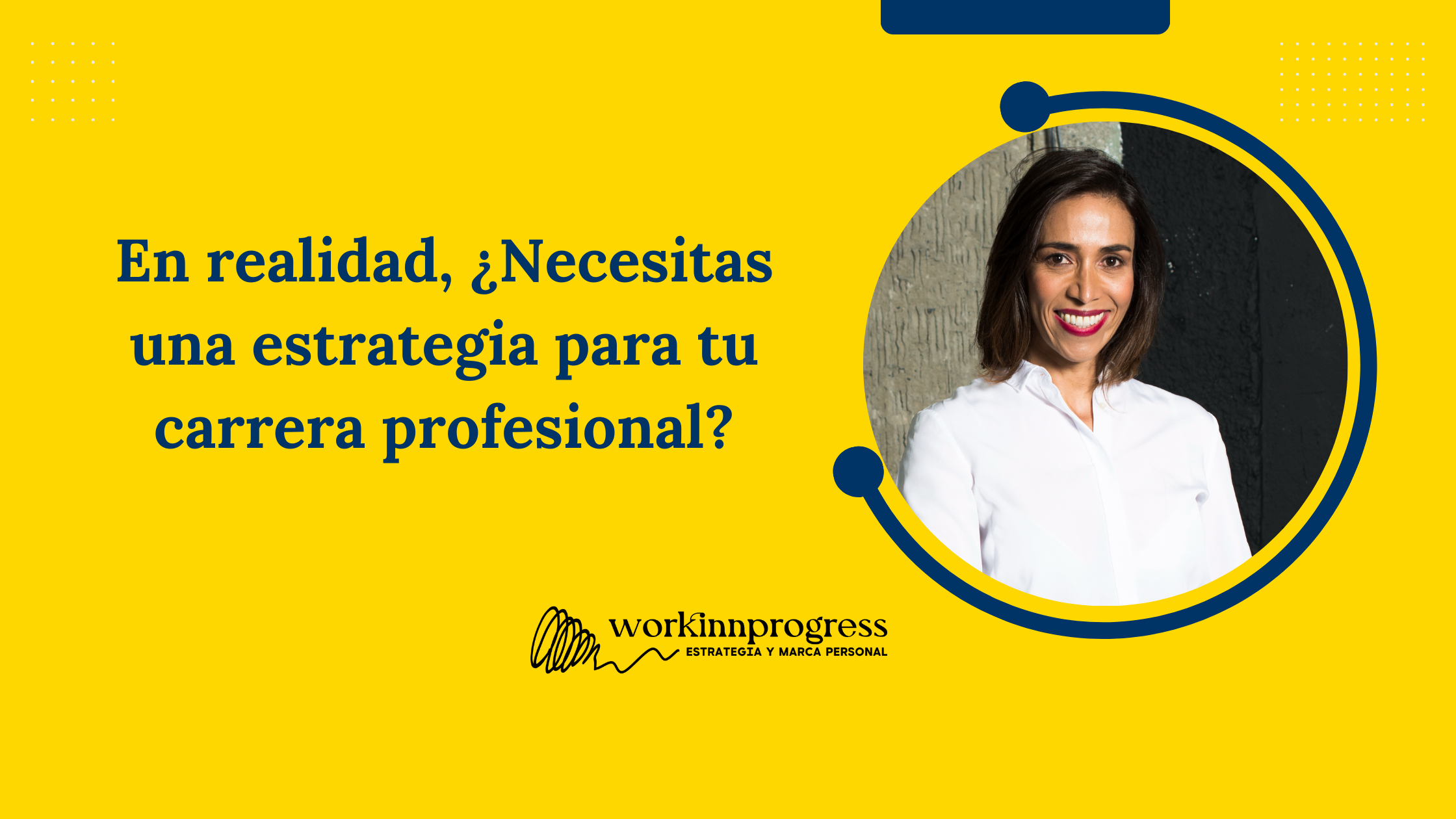 En realidad,  ¿Necesitas una estrategia para tu carrera profesional?