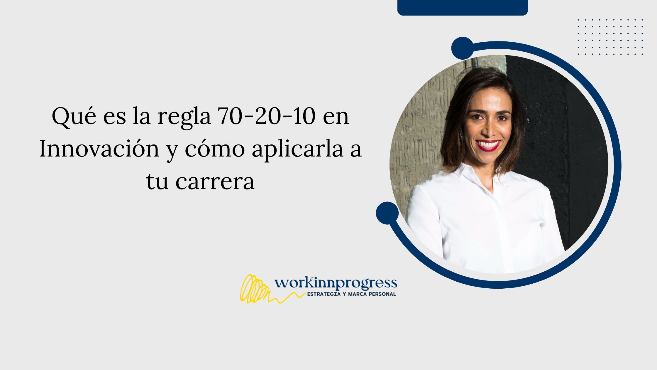 Qué es la regla 70-20-10 y cómo aplicarla a tu carrera